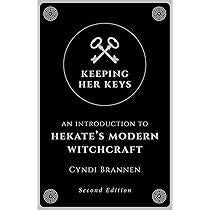 Keeping Her Keys - An Introduction To Hekate's Modern Witchcraft